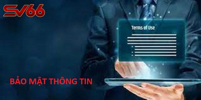 Điều Khoản Sử Dụng SV66 - Hiểu Biết và Tuân Thủ Tạo Hành Trang Cho Game Thủ 2 Bảo Mật Thông Tin – Ưu Tiên Hàng Đầu Của SV66