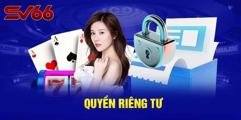 Quyền Riêng Tư SV66 - Khám Phá Chính Sách Cam Kết Bảo Mật Cho Game Thủ 1 Vì Sao Quyền Riêng Tư SV66 Lại Quan Trọng Với Game Thủ?